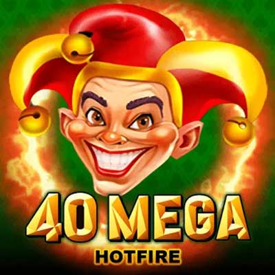 40 Mega Hotfire